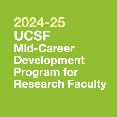 UCSF Mid-Career Development Program for Research Faculty