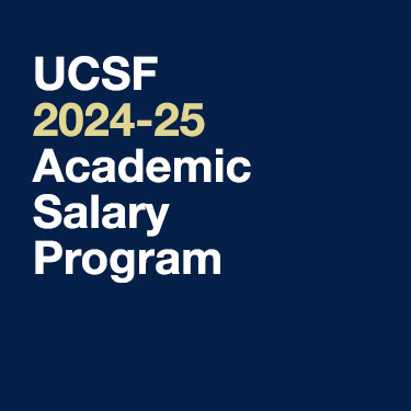 UCSF 2024-25 Academic Salary Program